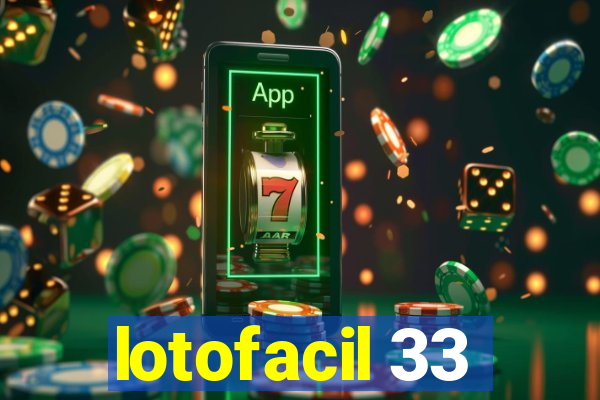 lotofacil 33